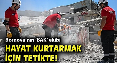 Bornova'nın 'BAK' ekibi hayat kurtarmak için tetikte!