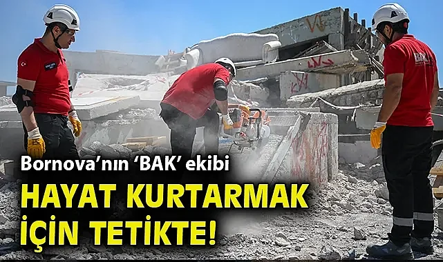 Bornova'nın 'BAK' ekibi hayat kurtarmak için tetikte!