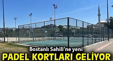Bostanlı Sahili'ne yeni padel kortları geliyor