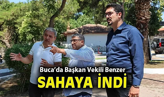Buca'da Başkan Vekili Benzer sahaya indi