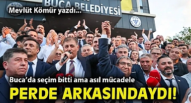 Buca'da seçim bitti ama asıl mücadele perde arkasındaydı!