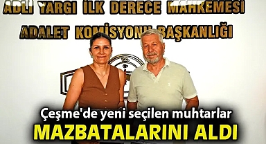 Çeşme'de yeni seçilen muhtarlar mazbatalarını aldı
