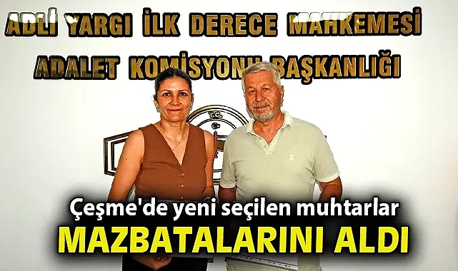 Çeşme'de yeni seçilen muhtarlar mazbatalarını aldı
