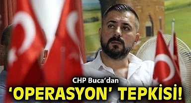 CHP Buca'dan 'operasyon' tepkisi!