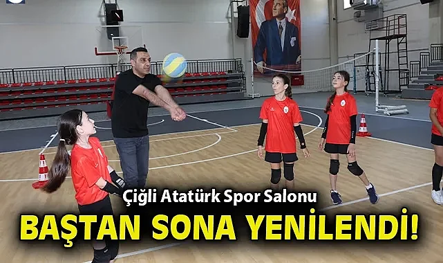 Çiğli Atatürk Kapalı Spor Salonu yenilenen yüzüyle sporculara kapılarını açtı