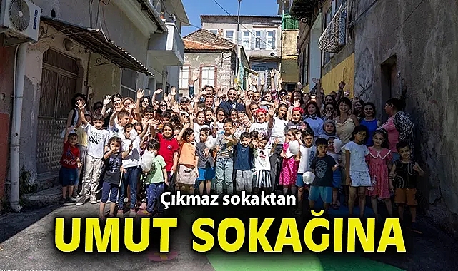 Çıkmaz sokaktan umut sokağına