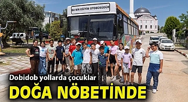 Dobidob yollarda çocuklar doğa nöbetinde