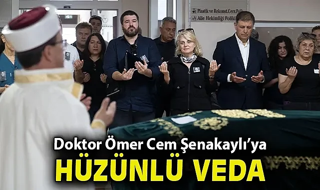 Doktor Ömer Cem Şenakaylı'ya hüzünlü veda