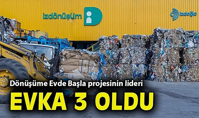 Dönüşüme Evde Başla projesinin lideri: Evka 3