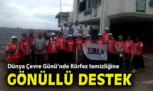 Dünya Çevre Günü'nde Körfez temizliğine gönüllü destek