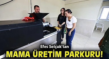 Efes Selçuk'tan mama üretim parkuru!