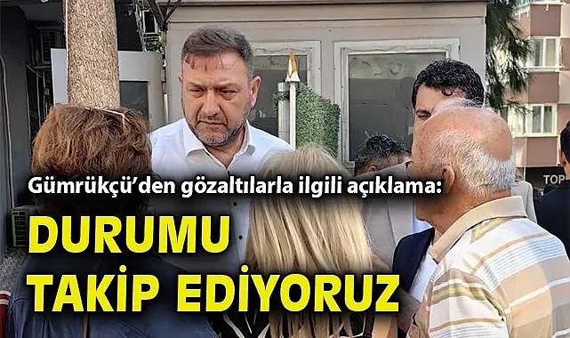 Gümrükçü'den gözaltılarla ilgili açıklama: Durumu takip ediyoruzCHP İzmir İl Başkanı Utku Gümrükçü, Seferihisar Belediye Başkanı İsmail Yetişkin ve Balçova Belediye Başkanı Onur Yiğit’in gözaltı süreçlerine ilişkin açıklama yaptı.