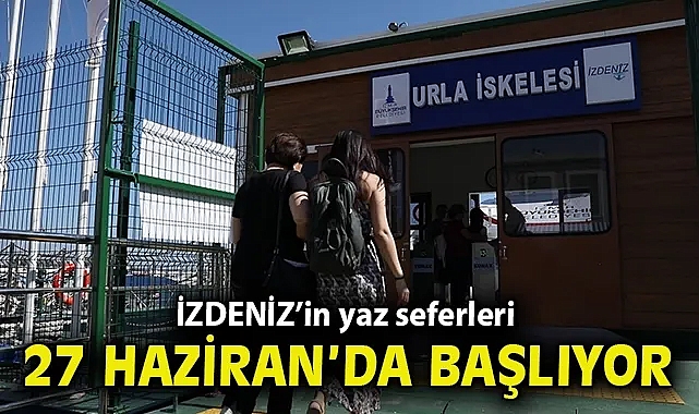 İZDENİZ'in yaz seferleri 27 Haziran'da başlıyor