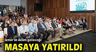 İzmir'in iklim geleceği masaya yatırıldı