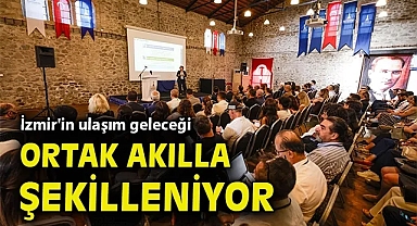 İzmir'in ulaşım geleceği ortak akılla şekilleniyor