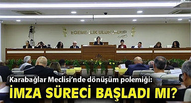 Karabağlar Meclisi'nde dönüşüm polemiği: İmza süreci başladı mı?