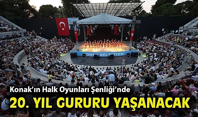 Konak'ın Halk Oyunları Şenliği'nde 20. yıl gururu yaşanacak