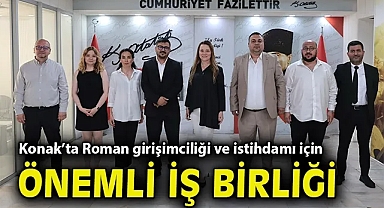 Konak'ta Roman girişimciliği ve istihdamı için önemli iş birliği