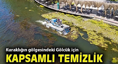 Kuraklığın gölgesindeki Gölcük için kapsamlı temizlik 