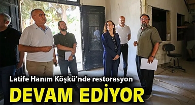 Latife Hanım Köşkü'nde restorasyon devam ediyor