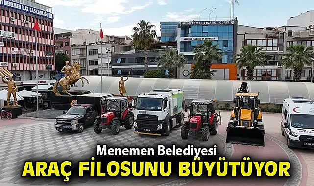 Menemen Belediyesi, araç filosunu büyütüyor