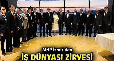 MHP İzmir, iş dünyasının öncü isimlerini bir araya getirdi