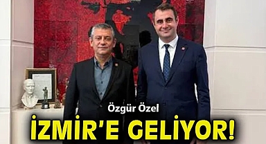 Özgür Özel İzmir'e geliyor!