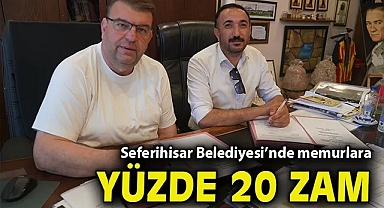 Seferihisar Belediyesi'nde memurlara yüzde 20 zam