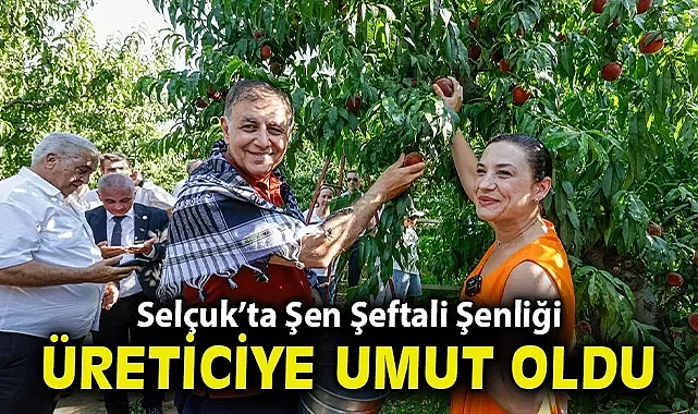 Selçuk'ta Şen Şeftali Şenliği üreticiye umut oldu