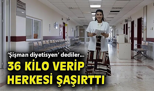 'Şişman diyetisyen' dediler... 36 kilo verip herkesi şaşırttı