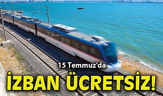 15 Temmuz'da İZBAN ücretsiz!