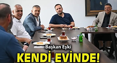 Başkan Eşki kendi evinde