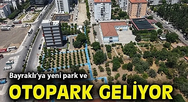 Bayraklı'ya yeni park ve otopark