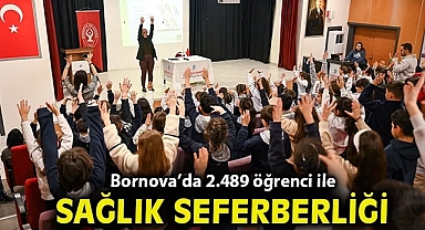 Bornova'da 2.489 öğrenci ile sağlık seferberliği