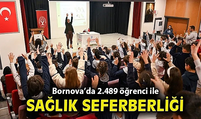 Bornova'da 2.489 öğrenci ile sağlık seferberliği