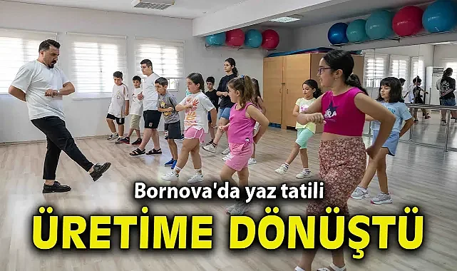 Bornova'da yaz tatili üretime dönüştü