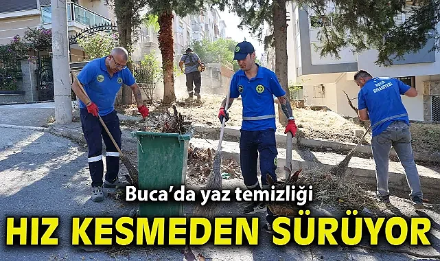Buca’da yaz temizliği hız kesmeden sürüyor