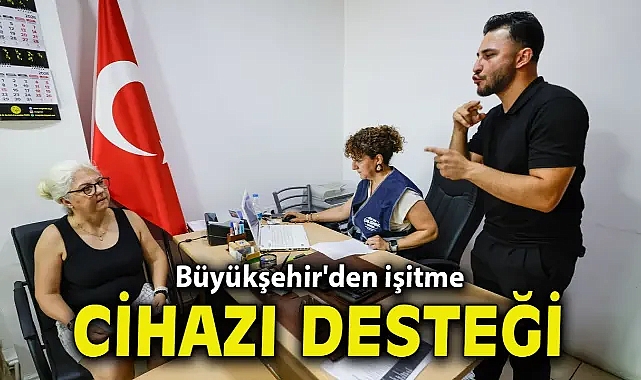 Büyükşehir'den işitme cihazı desteği