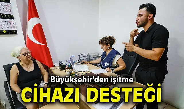 Büyükşehir'den işitme cihazı desteği