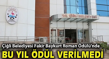 Çiğli Belediyesi Fakir Baykurt Roman Ödülü'nde bu yıl ödül verilmedi
