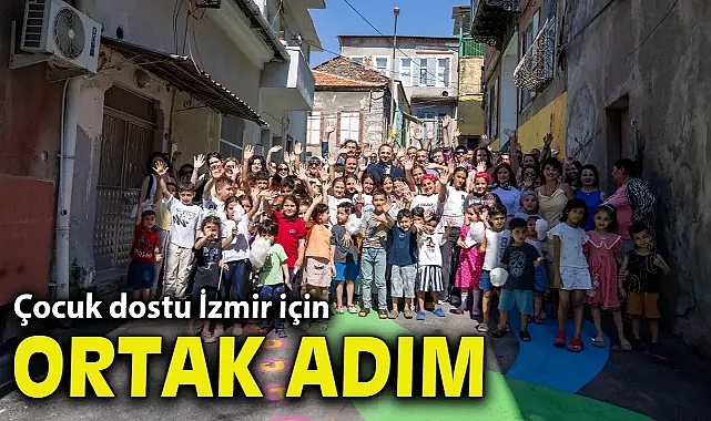 Çocuk dostu İzmir için ortak adım