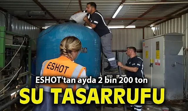 ESHOT'tan ayda 2 bin 200 ton su tasarrufu