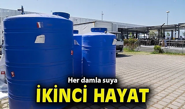Her damla suya ikinci hayat