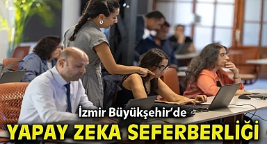 İzmir Büyükşehir’de yapay zeka seferberliği