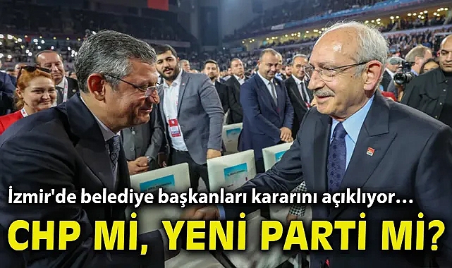 İzmir'de belediye başkanları kararını açıklıyor… CHP mi, yeni parti mi?