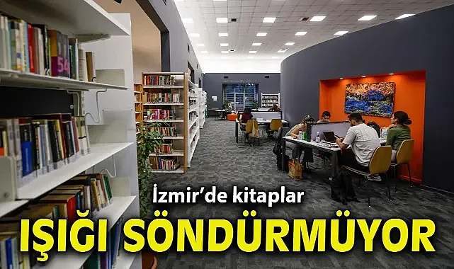 İzmir’de kitaplar ışığı söndürmüyor