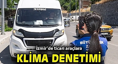 İzmir'de ticari araçlara klima denetimi