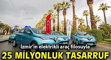 İzmir’in elektrikli araç filosuyla 25 milyon lira tasarruf