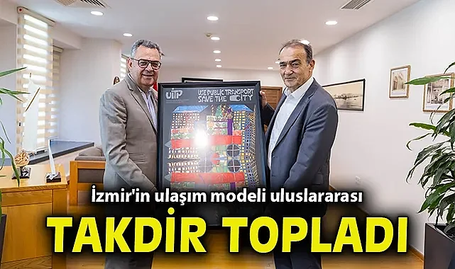 İzmir'in ulaşım modeli uluslararası takdir topladı