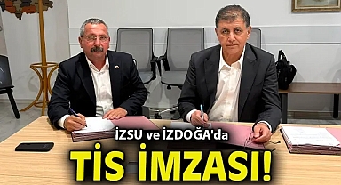 İZSU ve İZDOĞA'da TİS imzası!